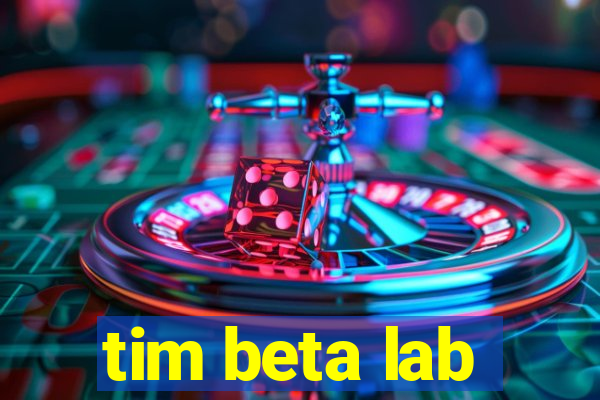 tim beta lab